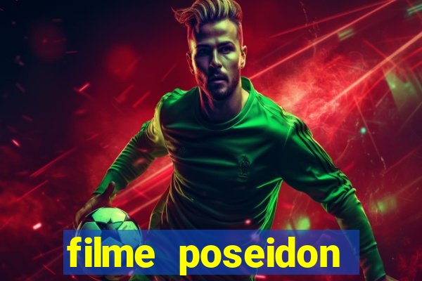 filme poseidon completo dublado